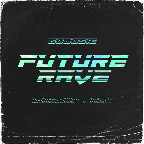 Future Rave Mashup Pack [FREE PACK DOWNLOAD]
