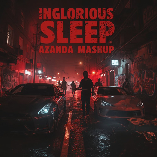 Charlie Sloth feat Aitch x Digdat - Inglorious Sleep (Azanda Mashup)