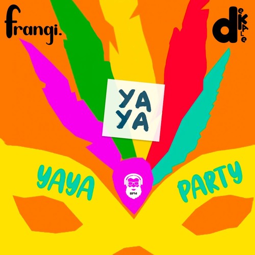 Yaya party - Bal (dé)masqué - frangi. x déʞalé (BPM)