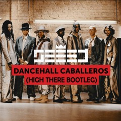 SEEED - Dancehall Caballeros (HighThere Bootleg) [FREE DOWNLOAD]