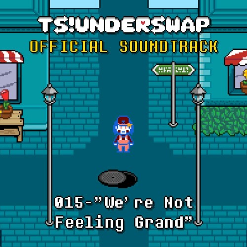 TS!UNDERSWAP Soundtrack - 015 - We're Not Feeling Grand
