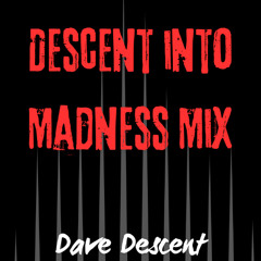 Descent into Madness Mix