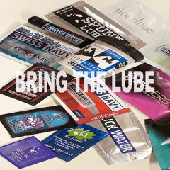 Bring the Lube