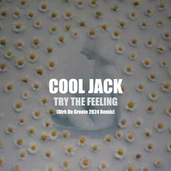 Cool Jack - Try The Feeling (Dirk De Groote 2024 Rework)