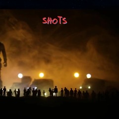 Shots