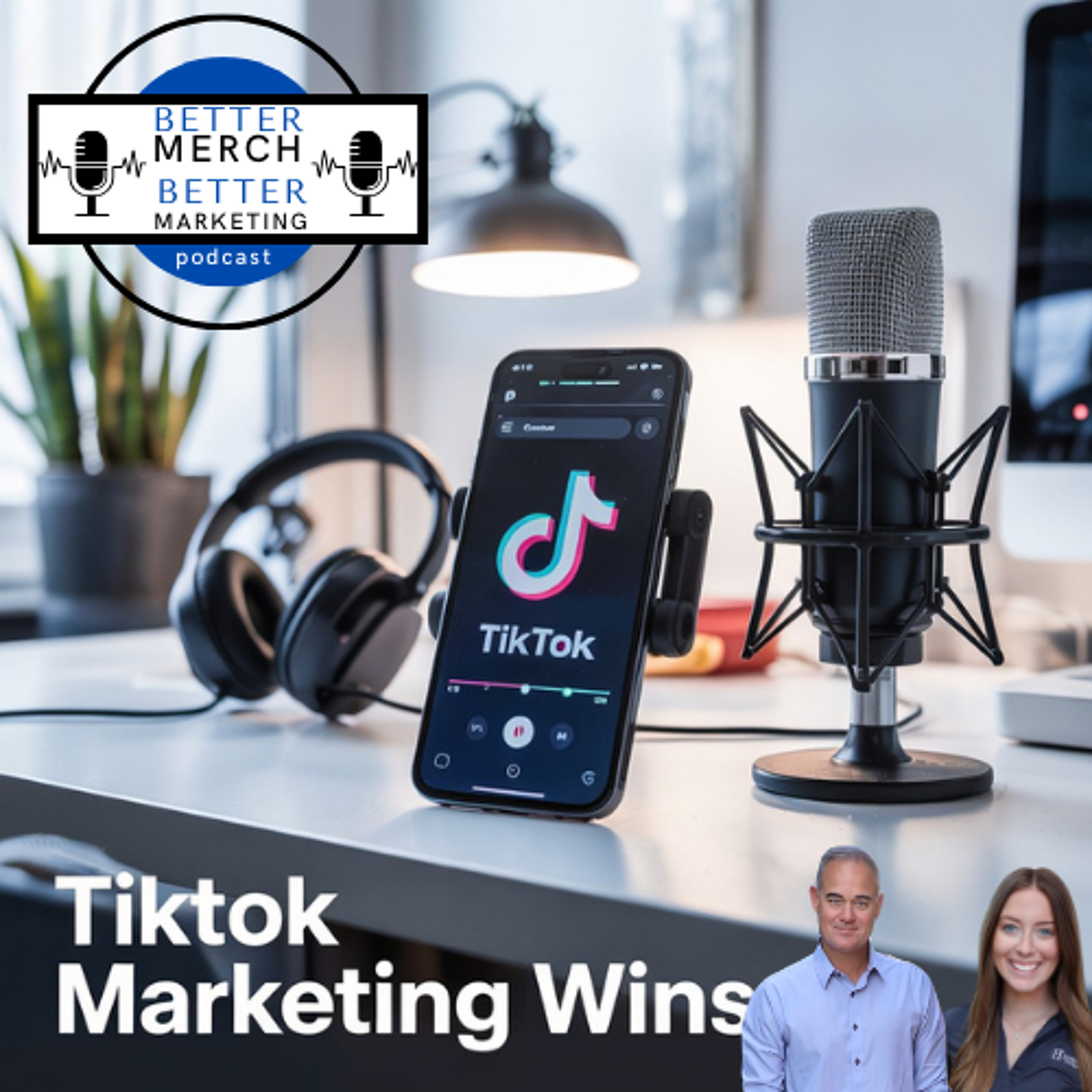 Better Merch...Better Marketing: From TikTok Triumphs to Trade Show Tips episode artwork