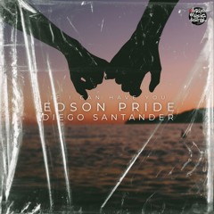 Edson Pride & Diego Santander - If I Can Have You (Original Mix)