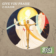 Give You Praise (FREE DL)