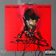 meat maggit (prod. Scadu)