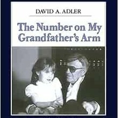 Access [KINDLE PDF EBOOK EPUB] The Number on My Grandfather's Arm by David A. Adler ✓