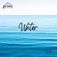 Chill & Groove - Water (Original Mix) [Out 27th Jun 2025]