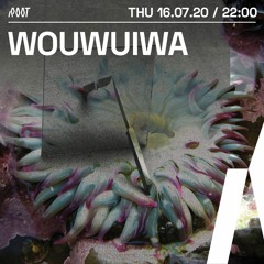 wouwiuwa | Root Radio 16/07/2020
