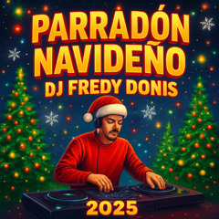 2 Horas De Parradon Navideño 2025 Dj Fredy Donis