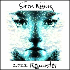 Siren Rising - 2022 REMASTER