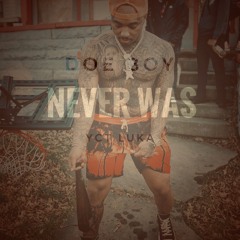 Doe Boy Ft. 42 Dugg - Never Was ( Prod. YCT Luka )