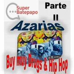Azarias - Buy muy Drugs & Hip Hop - Parte II