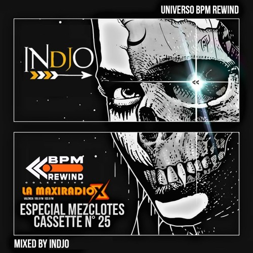 Mezclote Especial by Indjo para Cassette 25 Universo Bpm Rewind