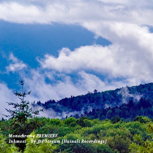 𝐏𝐑𝐄𝐌𝐈𝐄𝐑𝐄 : Inhmost - By The Stream [Huinali Recordings]