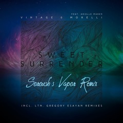 Vintage & Morelli, Arielle Maren x LTN - Sweet Surrender (Soroush's Vapor Remix)
