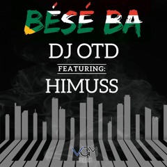 DJ OTD FT HIMUSS - BESE BA (LIKE DAT)