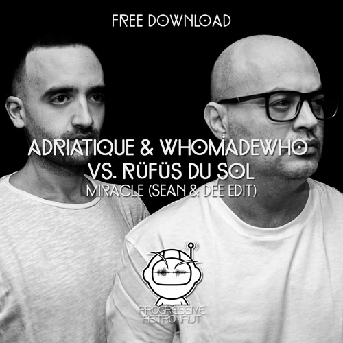 FREE DOWNLOAD: Adriatique & WhoMadeWho Vs. RÜFÜS DU SOL - Miracle (Sean & Dee Edit) [PAF119]