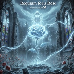 Requiem for a Rose