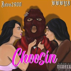 JAVN2900 FT BBBYJ - CHOOSIN