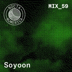 Nocta Numerica Mix #59 / Soyoon