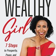 [PDF] Read A Wealthy Girl: 7 Steps to Prosperity, Peace, and Personal Power by  Charisse Conanan Joh