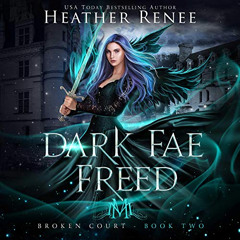 Read EBOOK 💔 Dark Fae Freed by  Heather Renee,Vanessa Moyen,Heather Renee [EPUB KIND