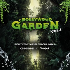 BOLLYWOOD GARDEN VOL 1 (BOLLYWOOD MELODIC TECHNO) BY CHANDAN & SAGAR