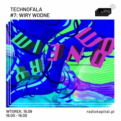 Technofala / Wiry_Wodne @radio_kapital