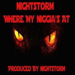 Nightstorm - Where My Niggia's At