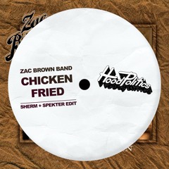 ZBB - Chicken Fried (Sherm + SPEKTER Edit)