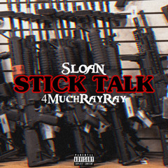 Stick Talk (feat. Sloan)