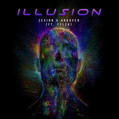 Zexion & Arkuver - Illusion (Ft. Fylek)