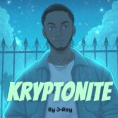 Kryptonite - J-Roy