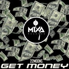 22Moons - Get Money