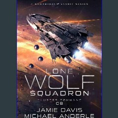 [PDF READ ONLINE] 📖 Cluster Command (Lone Wolf Squadron Book 8) Read online