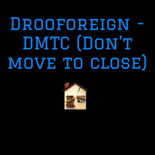 DMTC (Dont move to close)