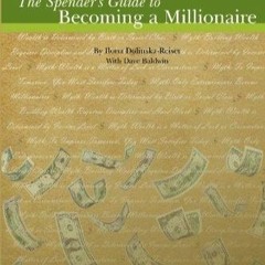 Download (PDF) The Spender's Guide to Becoming a Millionaire for android