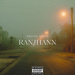 Ranjhaan Emivox Remix