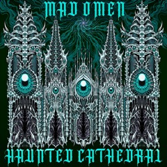MAD OMEN - HAUNTED CATHEDRAL