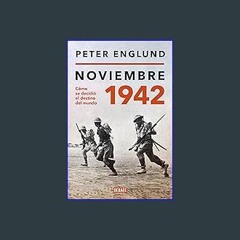 [PDF] eBOOK Read 🌟 Noviembre 1942: Una historia íntima del momento decisivo de la Segunda Guerra M