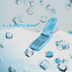 DJ Burrito Boy - 777-JACK