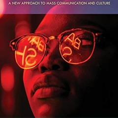 [Read] PDF 📔 The Mediated World: A New Approach to Mass Communication and Culture by