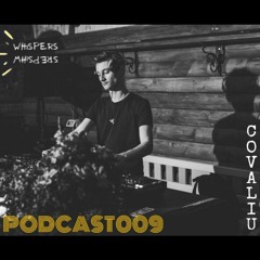 Covaliu @Whispers Podcast 009