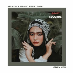 MANDA X Nesco Ft. ZADI - Only You