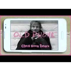 Ed Sheeran -Old Phone ( Chris Boom Hypertechno Remix)