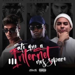 MC SACI, DAVI KNEIP E MC NIEL - ATE QUE A INTERNET NOS SEPARE